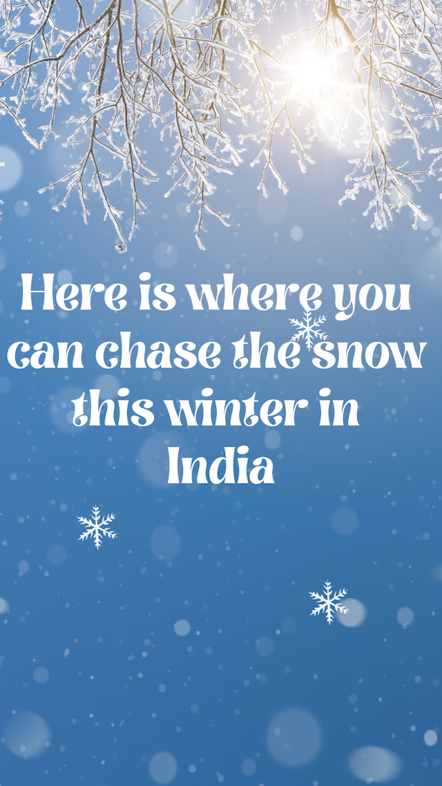 Here is where you can chase the snow this winter in India