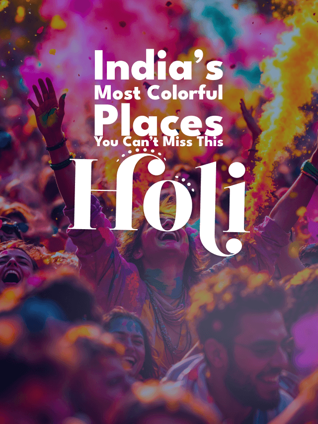 India's Most Colorful Places You Can't Miss This Holi India's Most Colorful Places You Can't Miss This Holi